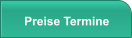 Preise Termine